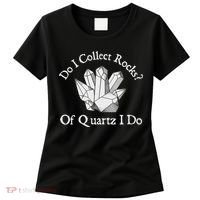 Of Quartz I Do Rock Collector Geode Hunter Geology Women's T-Shirt thumb 0