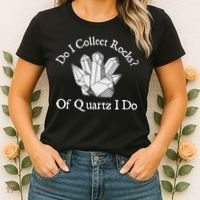 Of Quartz I Do Rock Collector Geode Hunter Geology Women's T-Shirt thumb 2