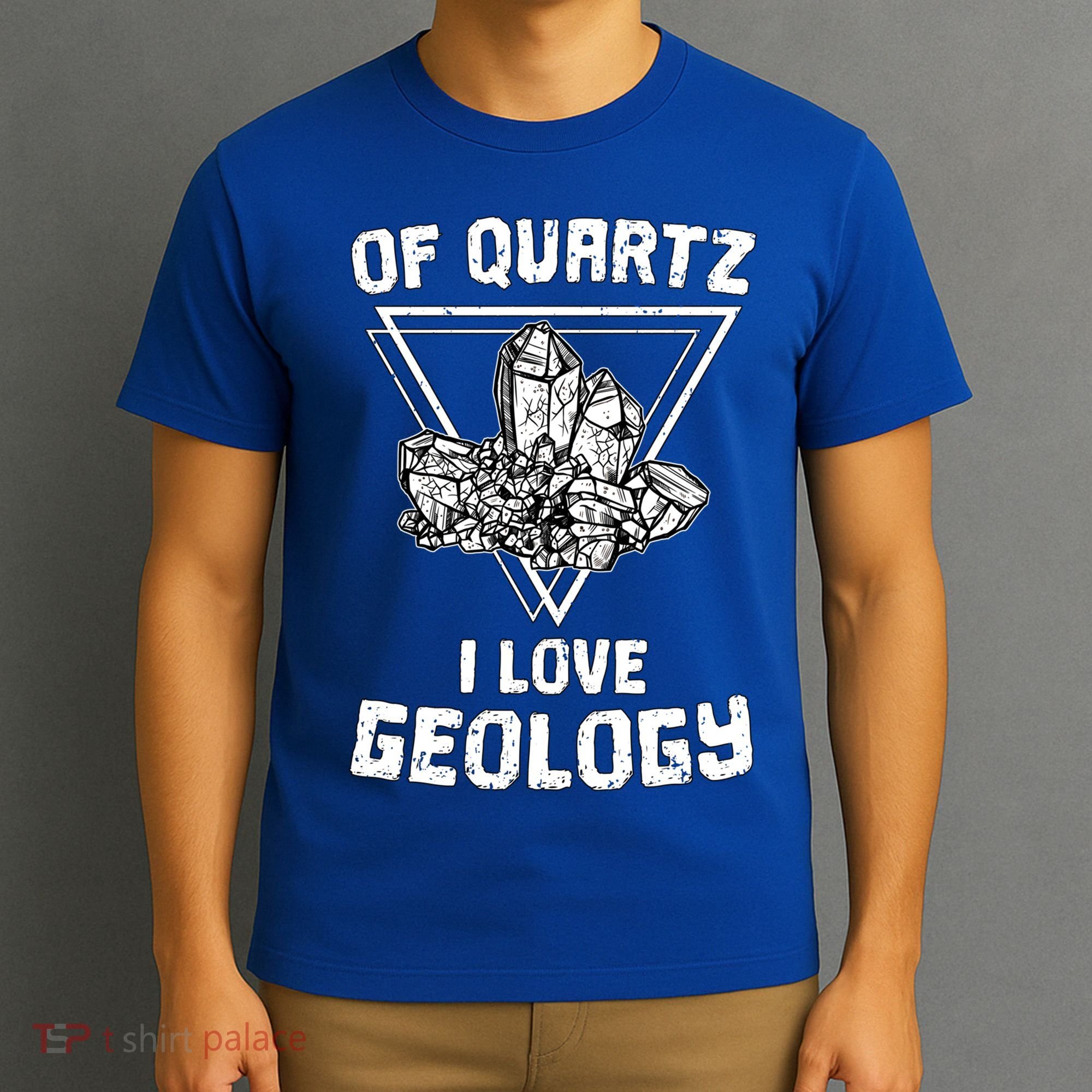 Of Quartz I Love Geology Fun Geologist Rock Collecting Gift Meaningful Gift T-Shirt