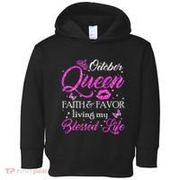 October Queen This Queen Was Born In October Birthday Women Toddler Hoodie thumb 0