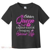 October Queen This Queen Was Born In October Birthday Women Toddler T-Shirt thumb 0