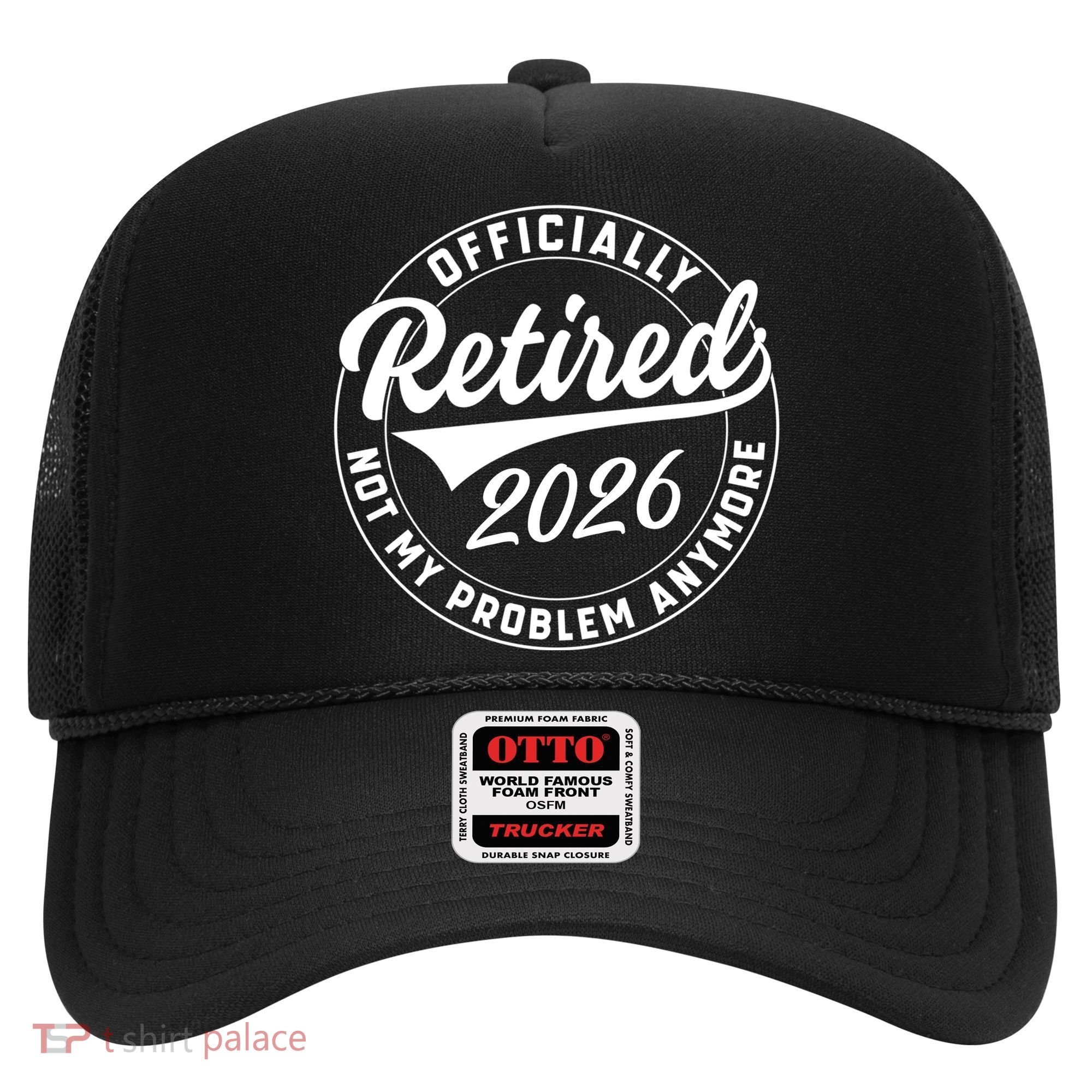 Officially Retired 2026 Not My Problem Anymore Emblem Hat