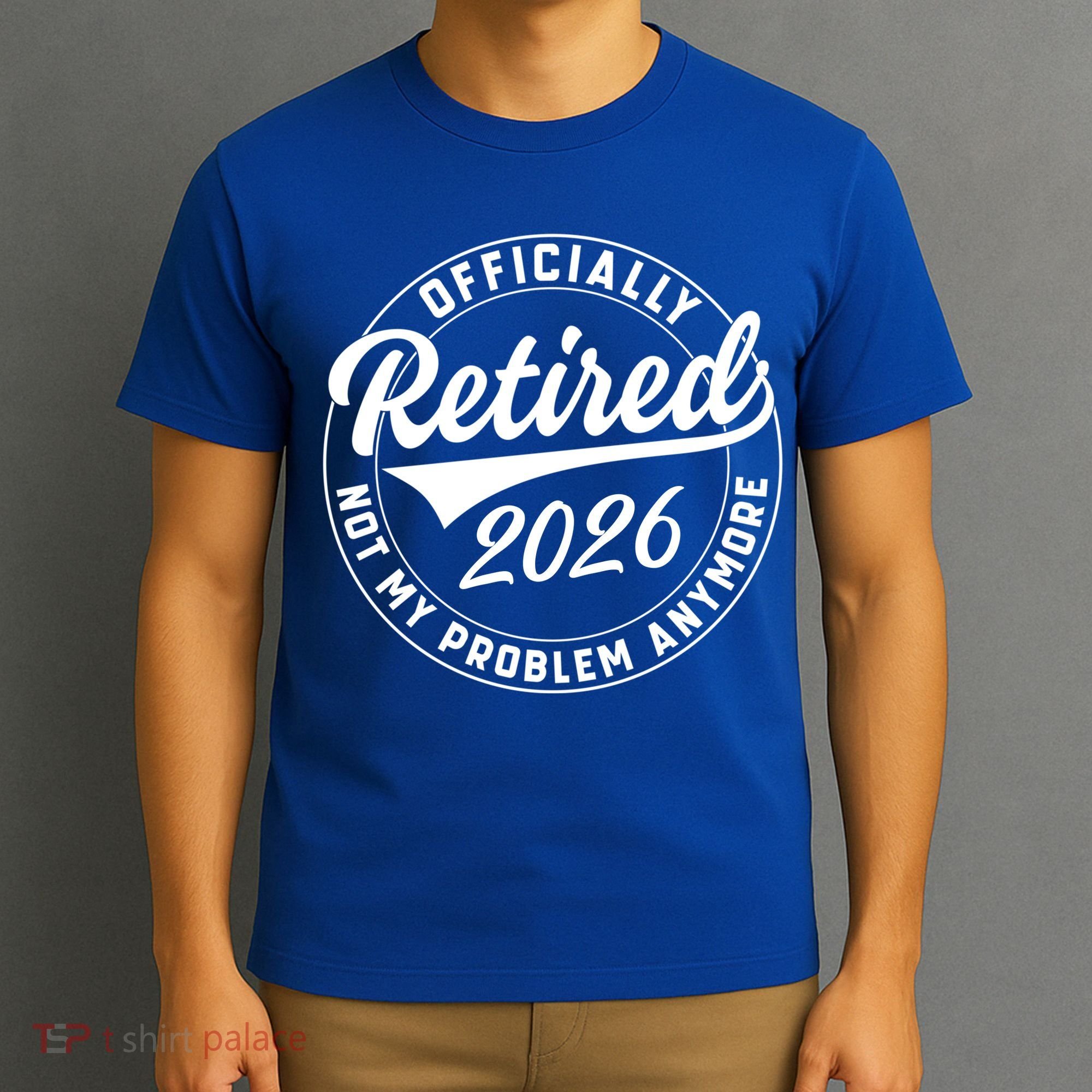 Officially Retired 2026 Not My Problem Anymore Emblem T-Shirt