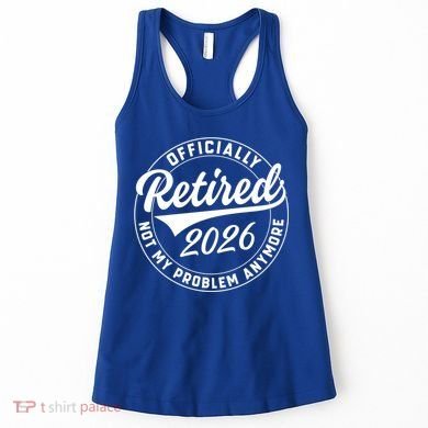 Officially Retired 2026 Not My Problem Anymore Emblem Women's Tank Top