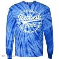Officially Retired 2026 Not My Problem Anymore Emblem Tie-Dye Long Sleeve Shirt thumb 0