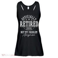 Officially Retired 2026 Not My Problem Anymore Ladies Essential Flowy Tank thumb 0