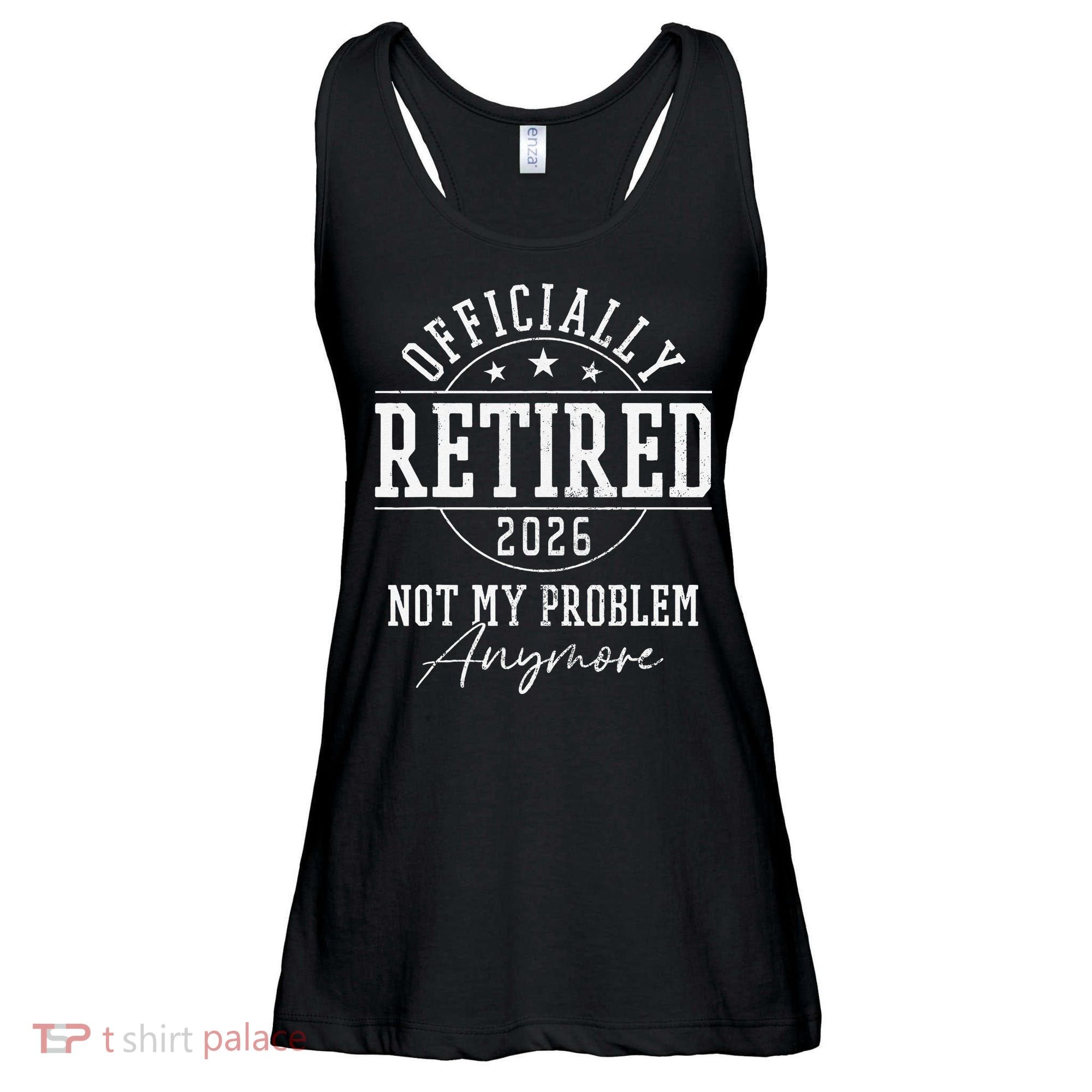 Officially Retired 2026 Not My Problem Anymore Ladies Essential Flowy Tank