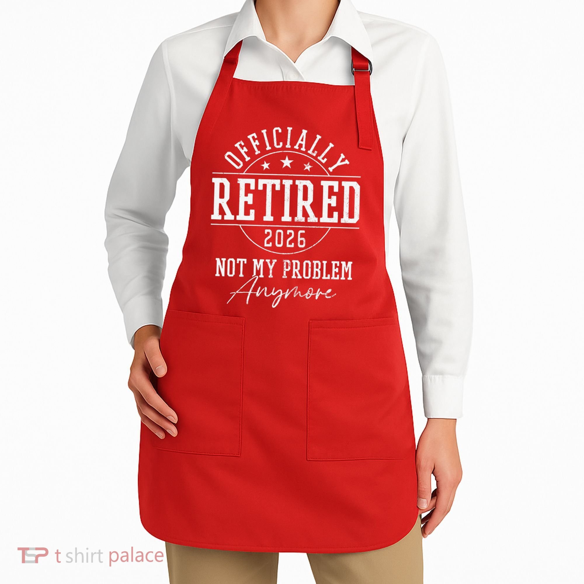 Officially Retired 2026 Not My Problem Anymore Apron