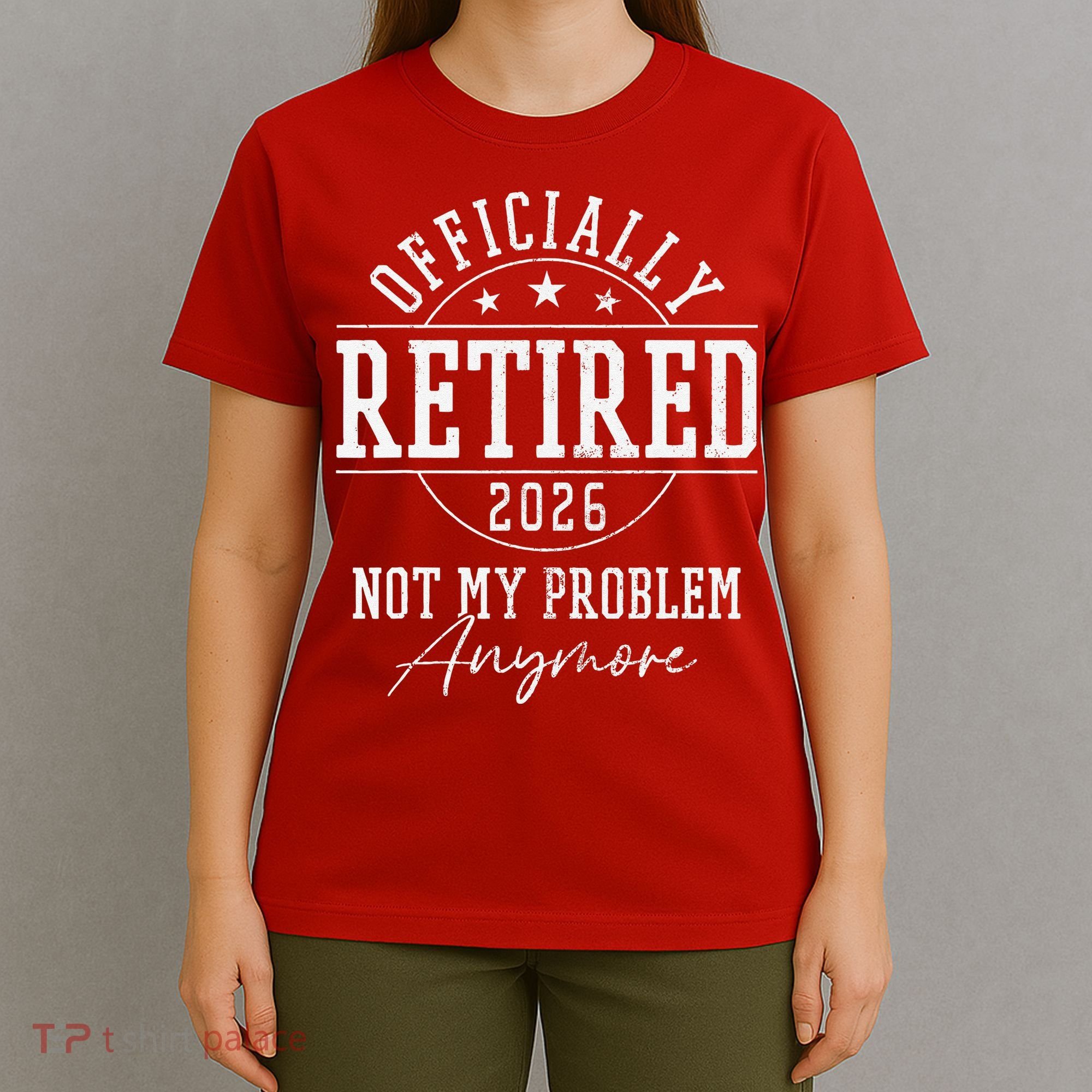 Officially Retired 2026 Not My Problem Anymore T-Shirt