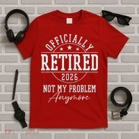 Officially Retired 2026 Not My Problem Anymore T-Shirt thumb 5