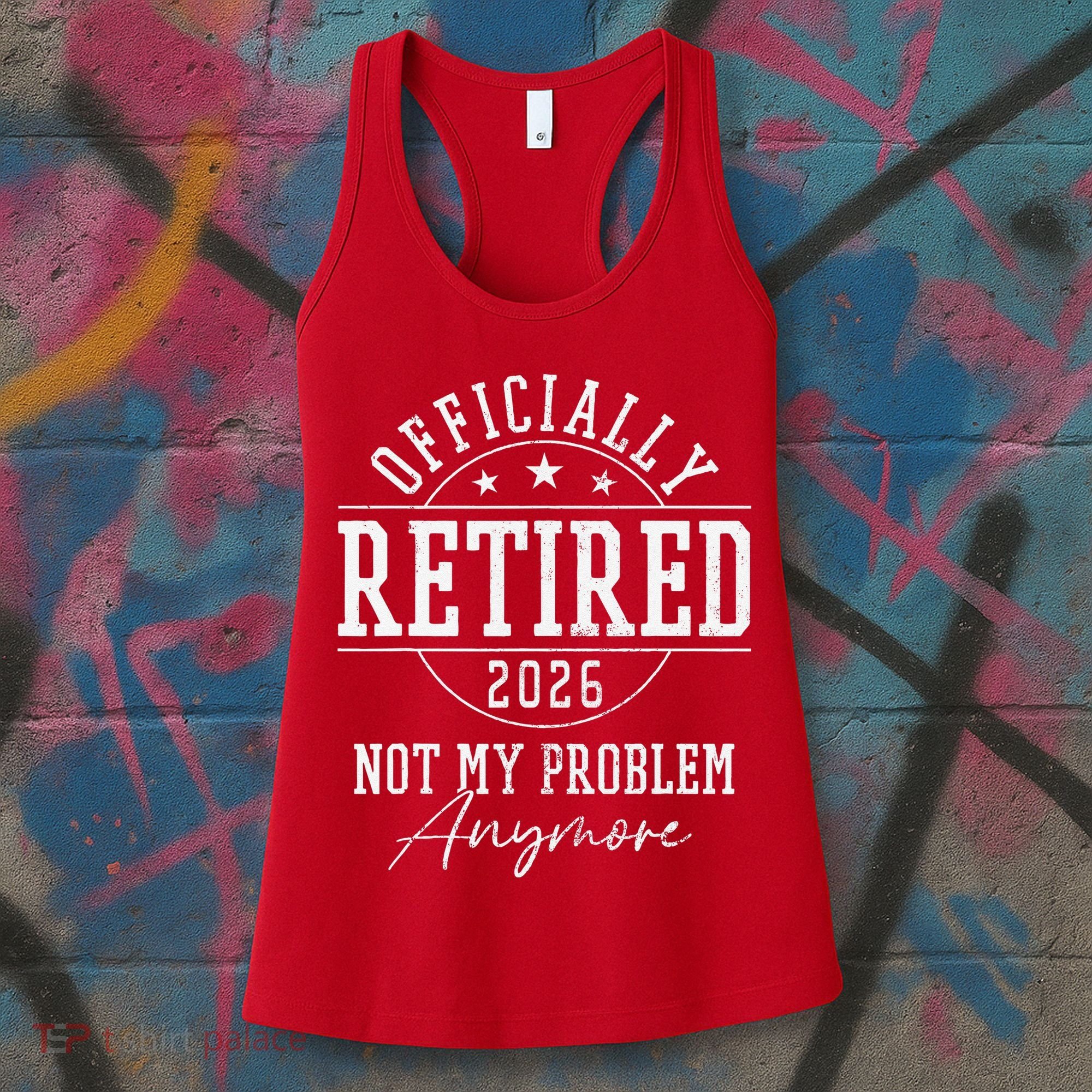 Officially Retired 2026 Not My Problem Anymore Women's Tank Top