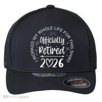 Officially Retired 2026 I Worked My Whole Life For This Flexfit Unipanel Trucker Cap thumb 0