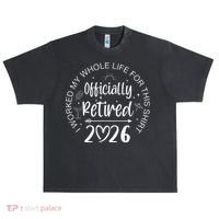 Officially Retired 2026 I Worked My Whole Life For This Urban Oversized Heavyweight T-Shirt thumb 0