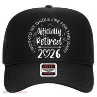 Officially Retired 2026 I Worked My Whole Life For This Hat thumb 0