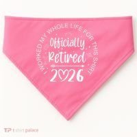 Officially Retired 2026 I Worked My Whole Life For This USA-Made Doggie Bandana thumb 0