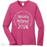 Officially Retired 2026 I Worked My Whole Life For This Women's Long Sleeve Shirt thumb 0
