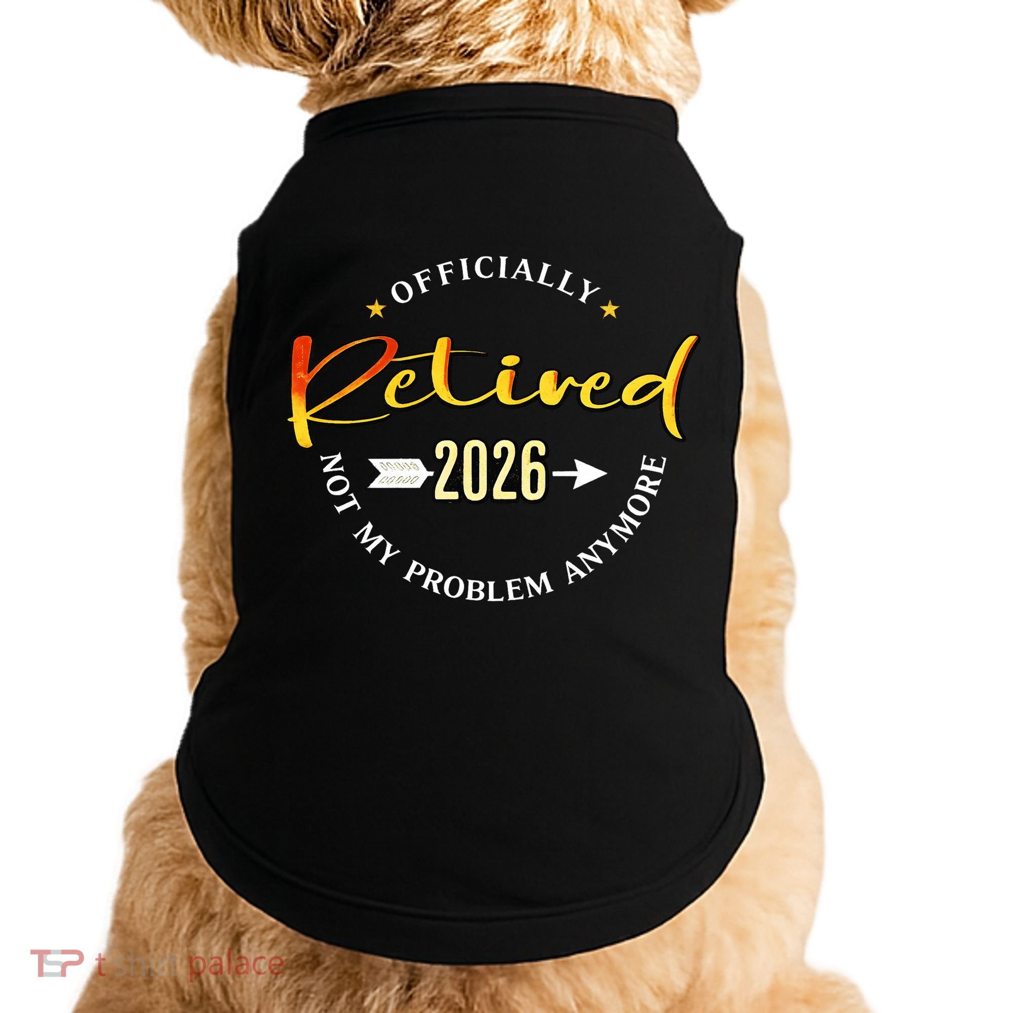 Officially Retired 2026 Not My Problem Anymore Doggie Tank