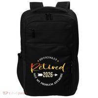 Officially Retired 2026 Not My Problem Anymore Impact Tech Backpack thumb 0