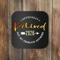 Officially Retired 2026 Not My Problem Anymore Coaster thumb 0