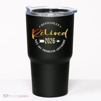 Officially Retired 2026 Not My Problem Anymore Tumbler thumb 0