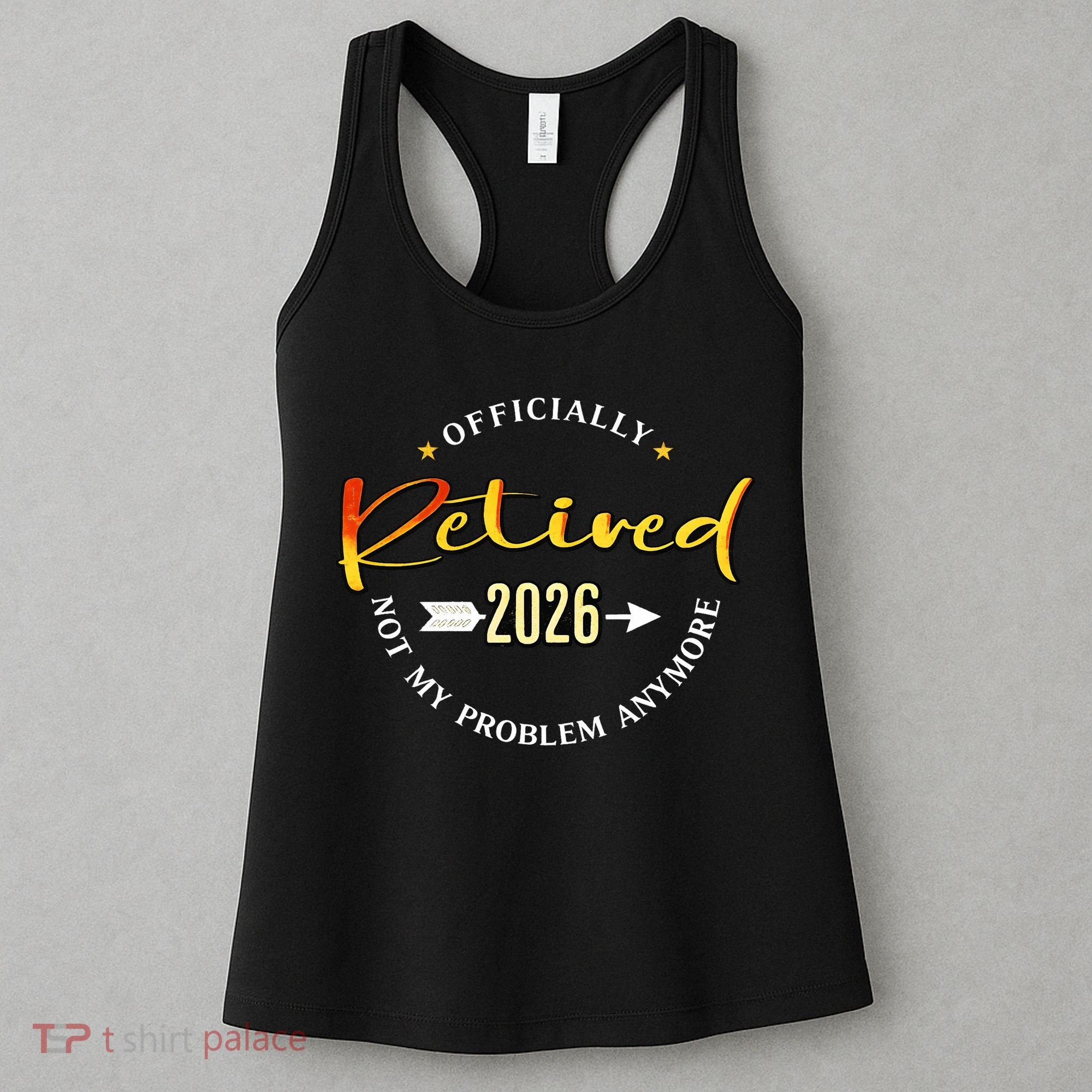 Officially Retired 2026 Not My Problem Anymore Women's Tank Top