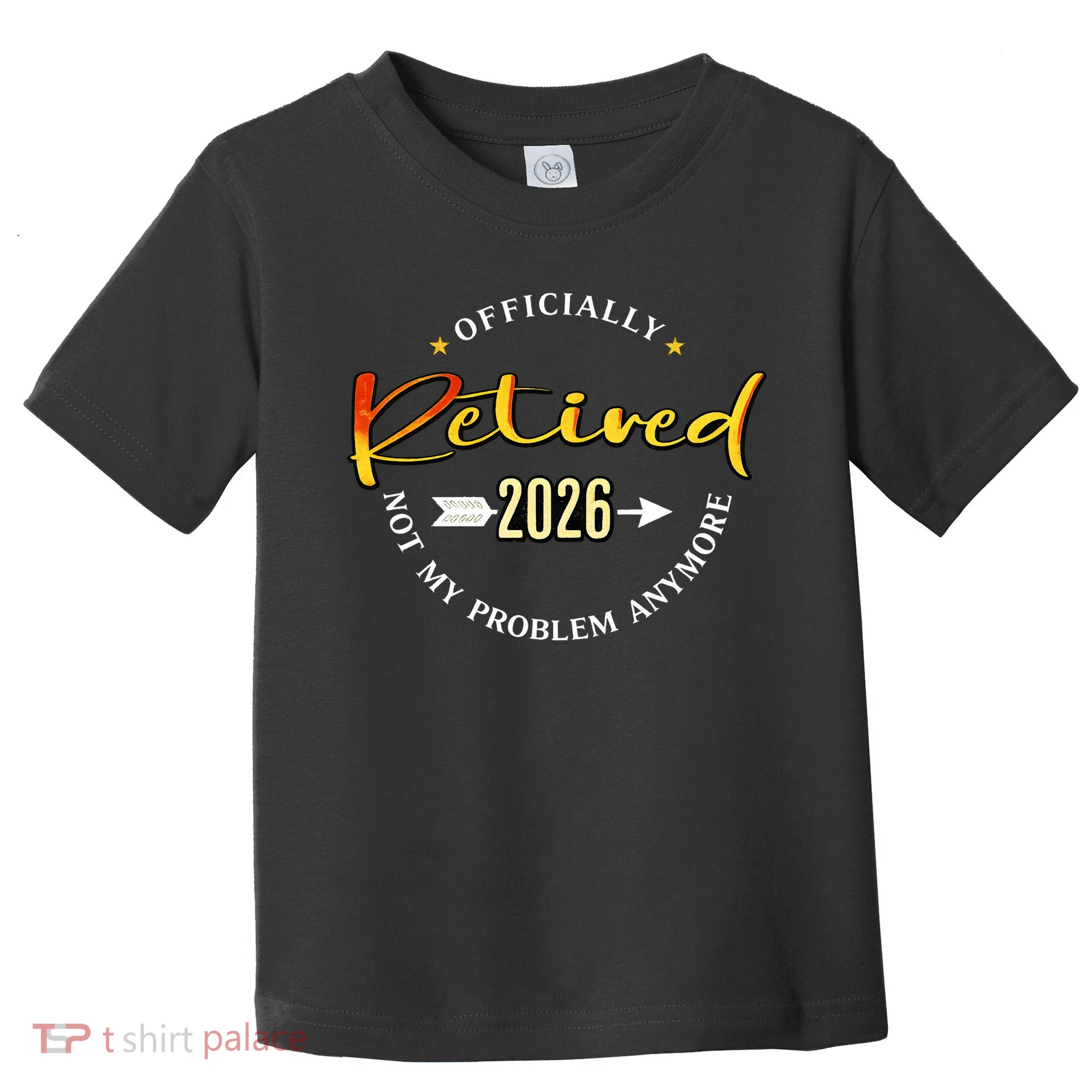 Officially Retired 2026 Not My Problem Anymore Toddler T-Shirt