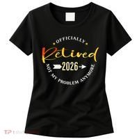 Officially Retired 2026 Not My Problem Anymore Women's T-Shirt thumb 0