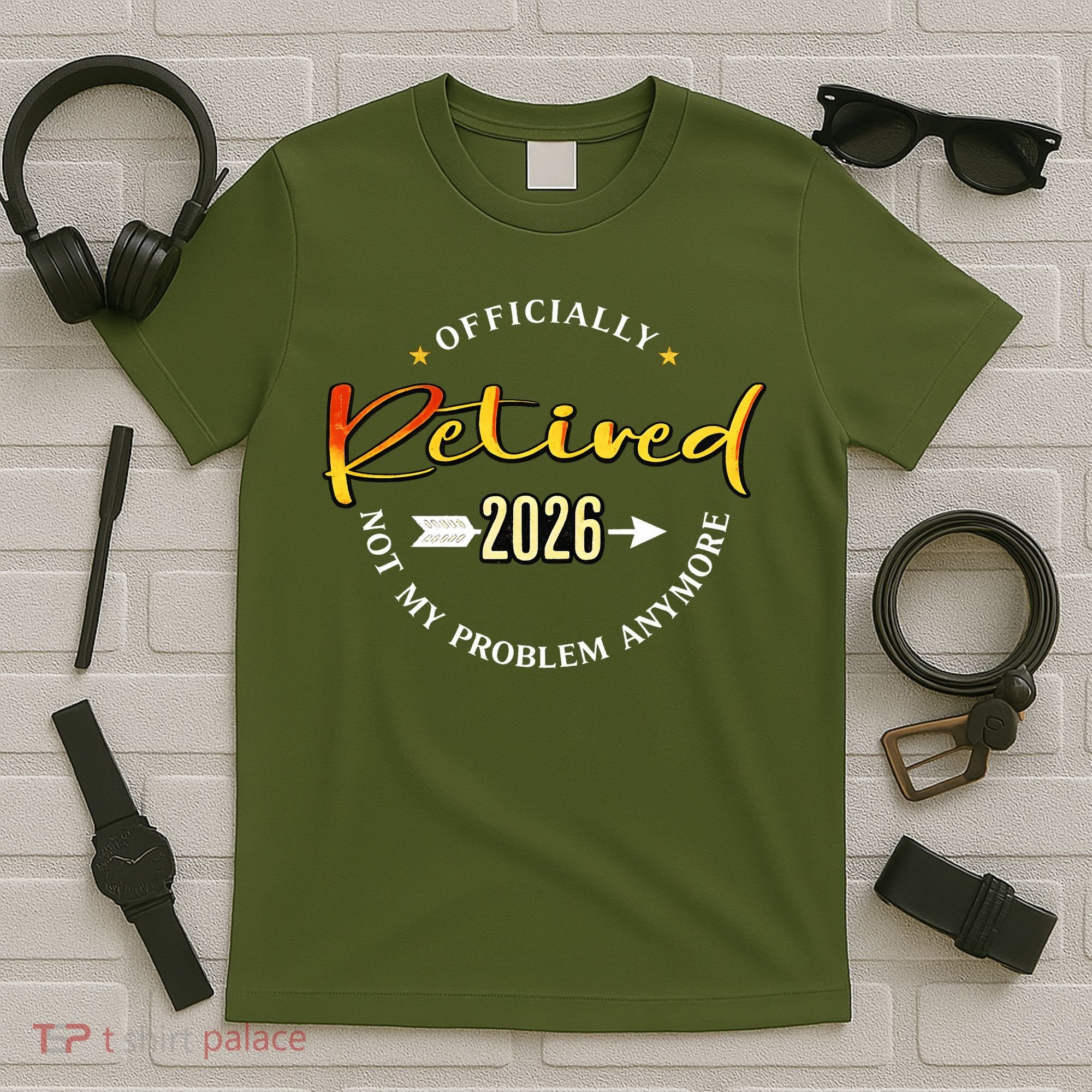 Officially Retired 2026 Not My Problem Anymore T-Shirt