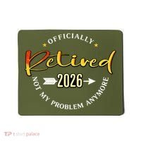 Officially Retired 2026 Not My Problem Anymore Mousepad thumb 0
