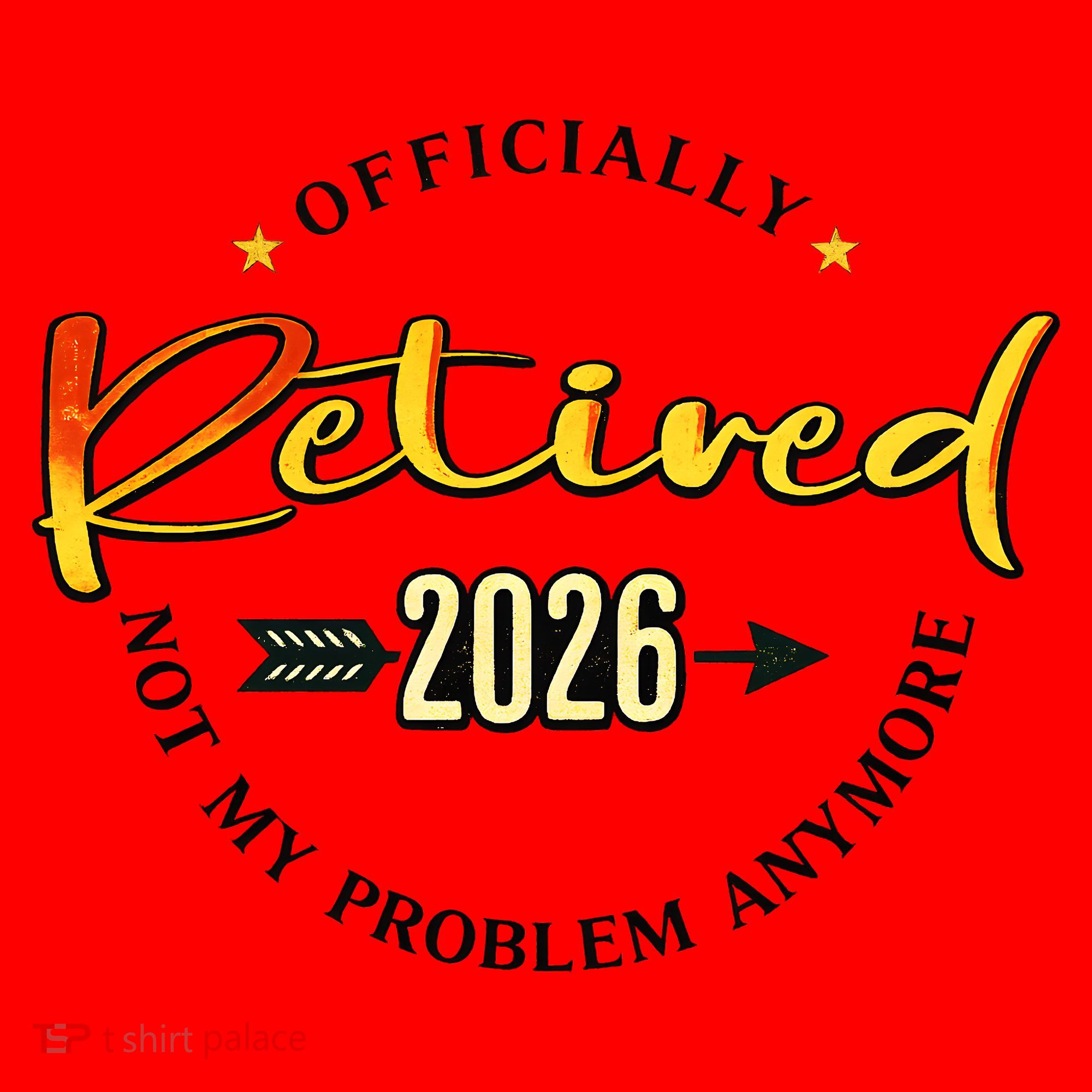 Officially Retired 2026 Not My Problem Anymore Santa Hat