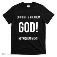 Our Rights Are From God Not Government T-Shirt thumb 0