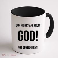Our Rights Are From God Not Government Coffee Mug thumb 1