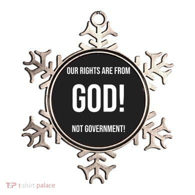 Our Rights Are From God Not Government Ornament
