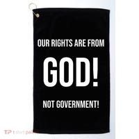 Our Rights Are From God Not Government Golf Towel thumb 0