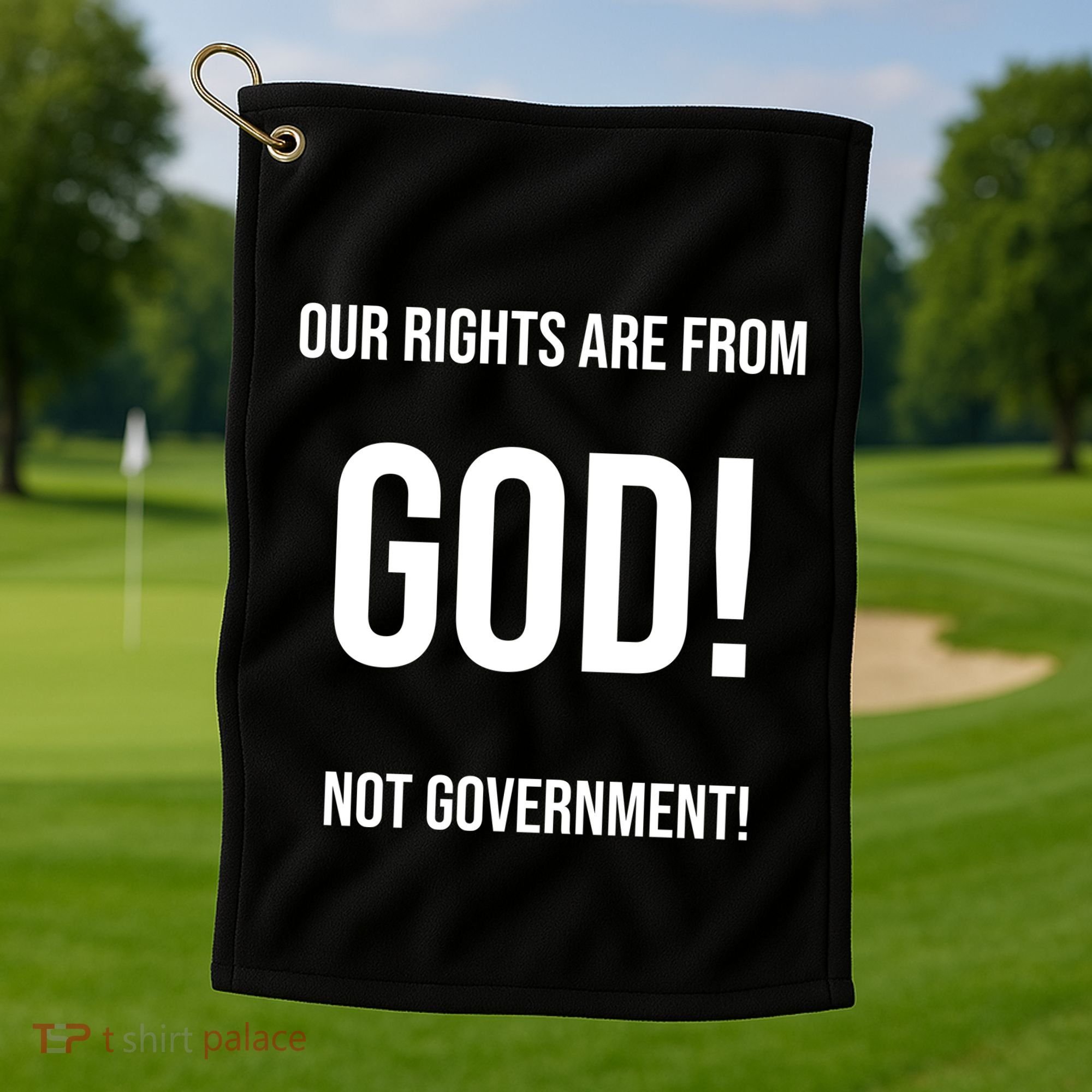 Our Rights Are From God Not Government Golf Towel