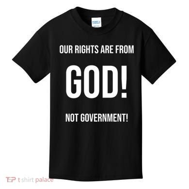 Our Rights Are From God Not Government Kids T-Shirt