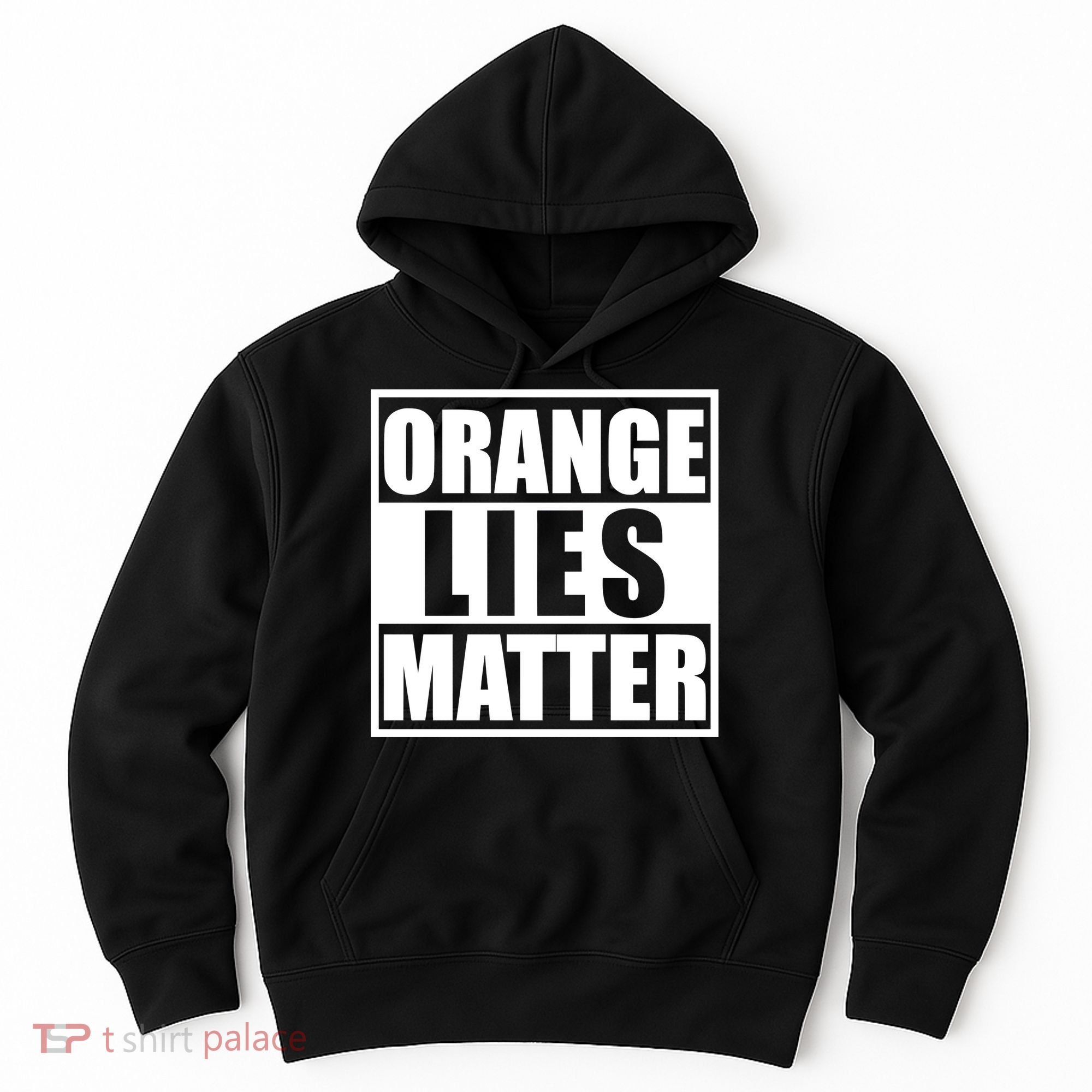Orange Lies Matter Resist Anti Trump Hoodie