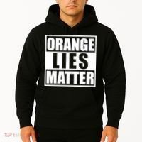 Orange Lies Matter Resist Anti Trump Hoodie thumb 2