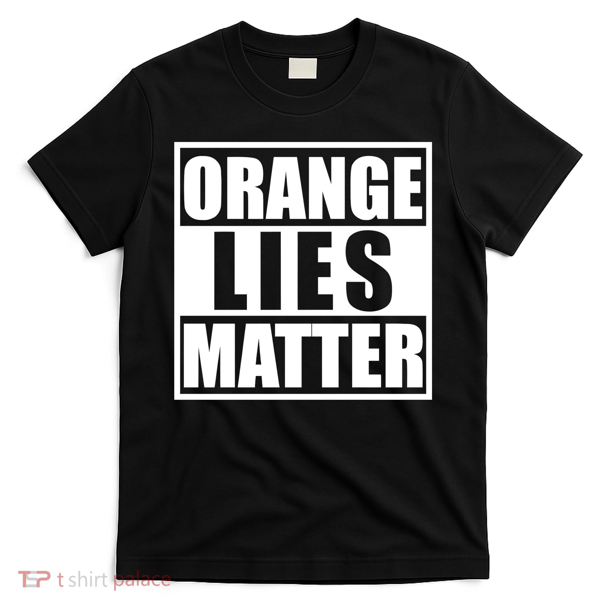 Orange Lies Matter Resist Anti Trump T-Shirt