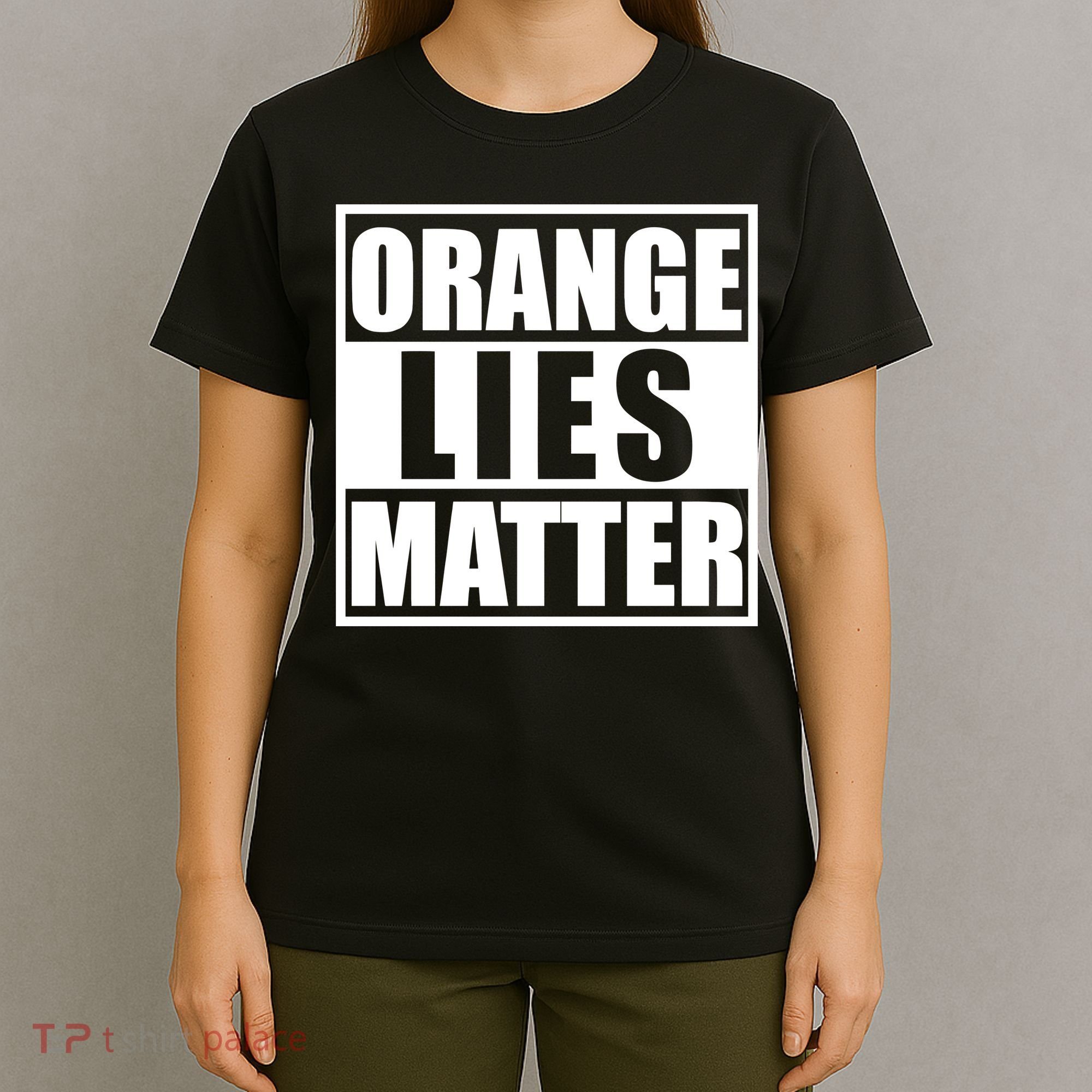 Orange Lies Matter Resist Anti Trump T-Shirt