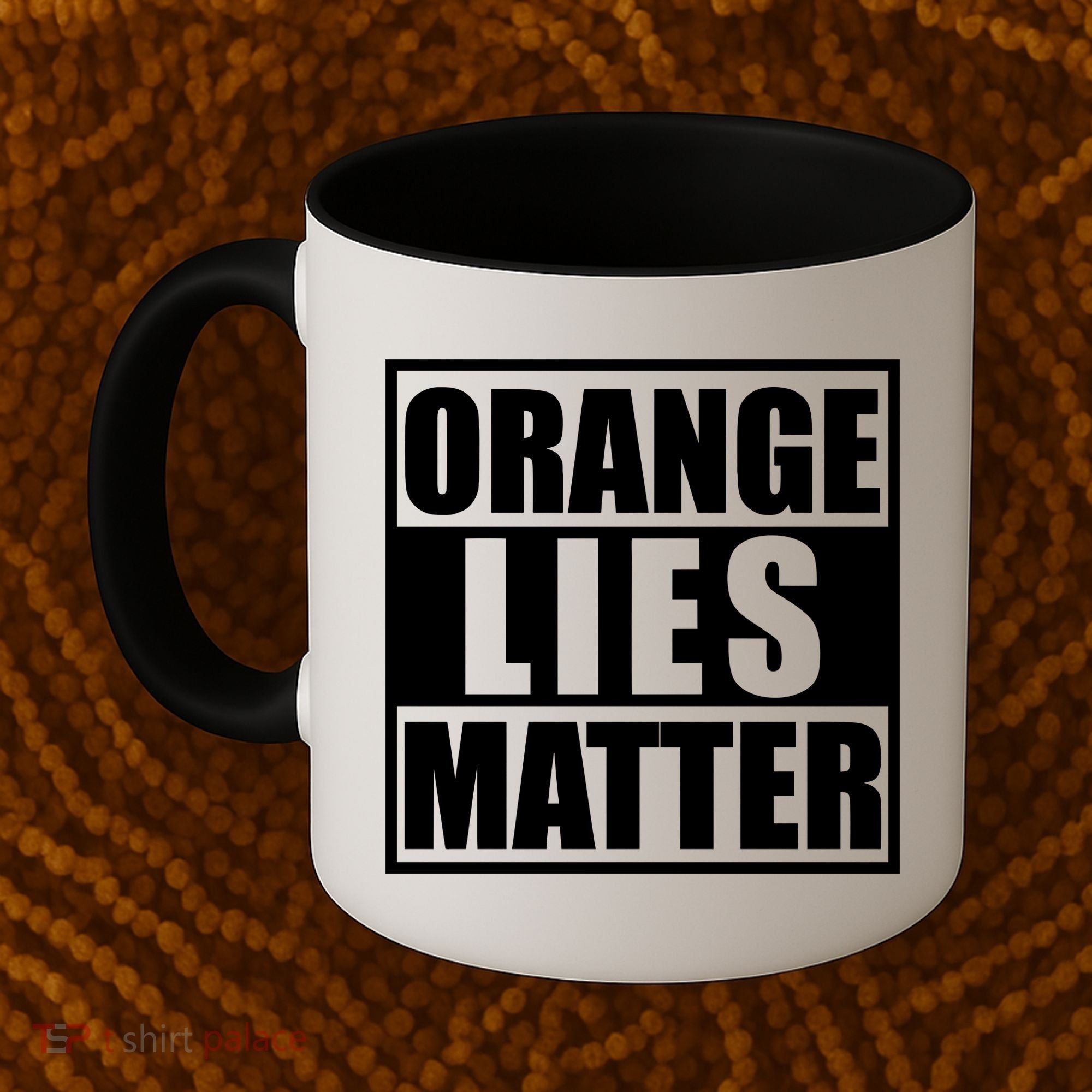 Orange Lies Matter Resist Anti Trump Coffee Mug