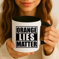 Orange Lies Matter Resist Anti Trump Coffee Mug thumb 3