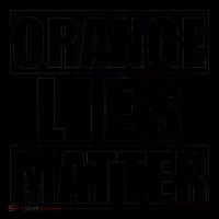 Orange Lies Matter Resist Anti Trump Coffee Mug thumb 5