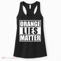 Orange Lies Matter Resist Anti Trump Women's Tank Top thumb 0
