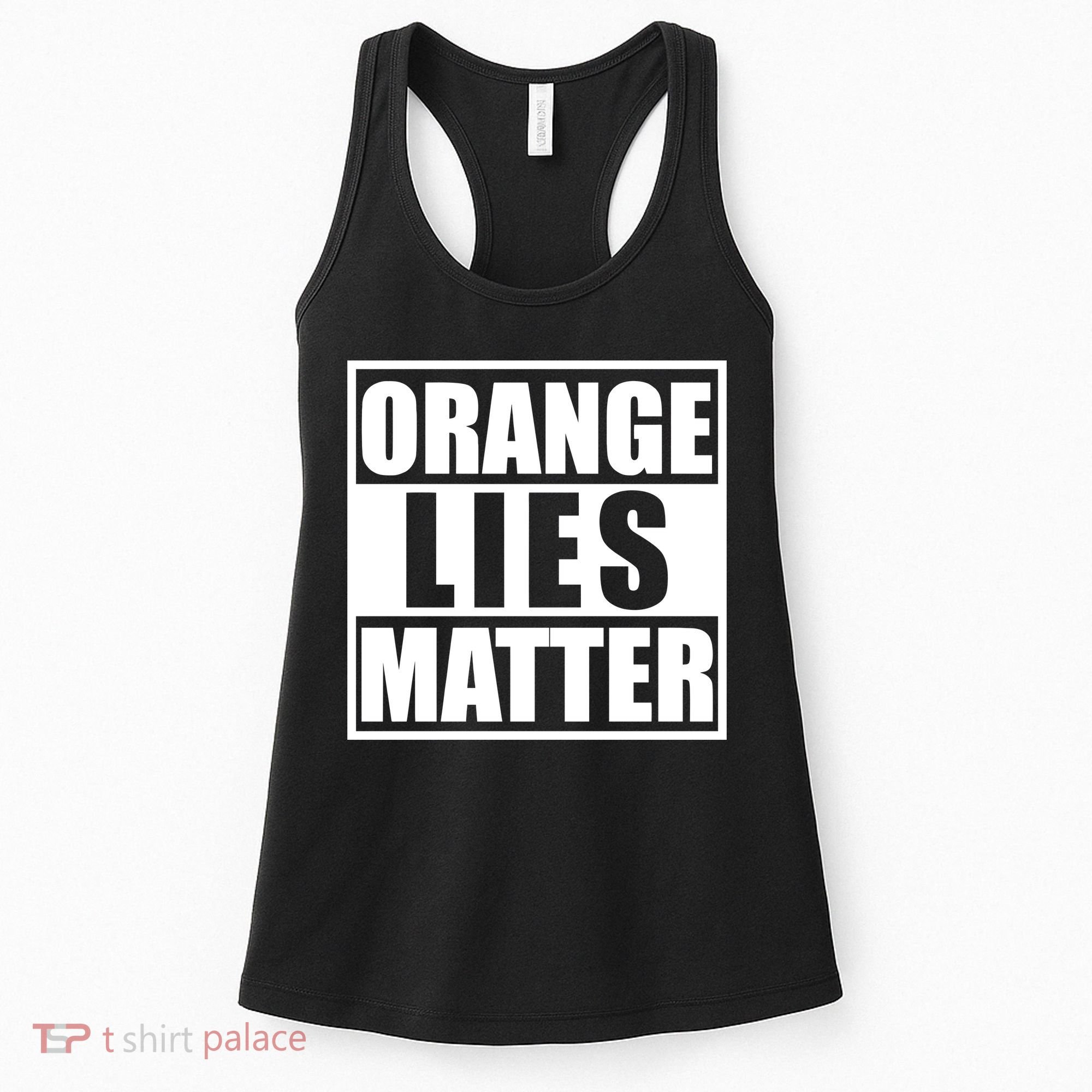 Orange Lies Matter Resist Anti Trump Women's Tank Top