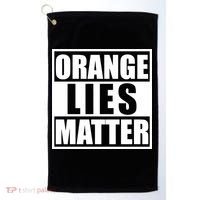 Orange Lies Matter Resist Anti Trump Golf Towel thumb 0