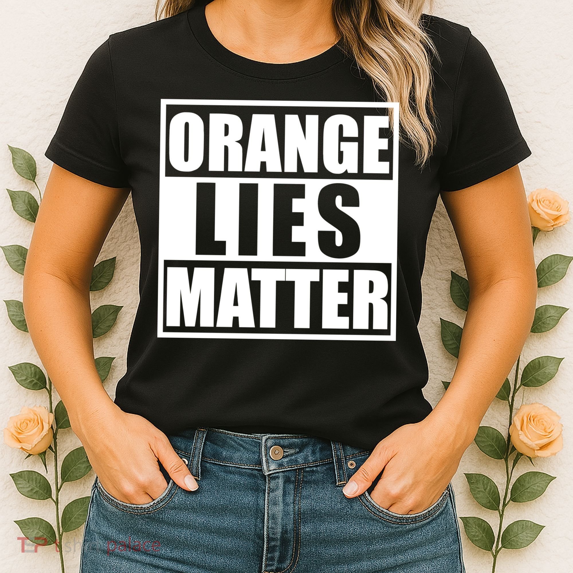 Orange Lies Matter Resist Anti Trump Women's T-Shirt