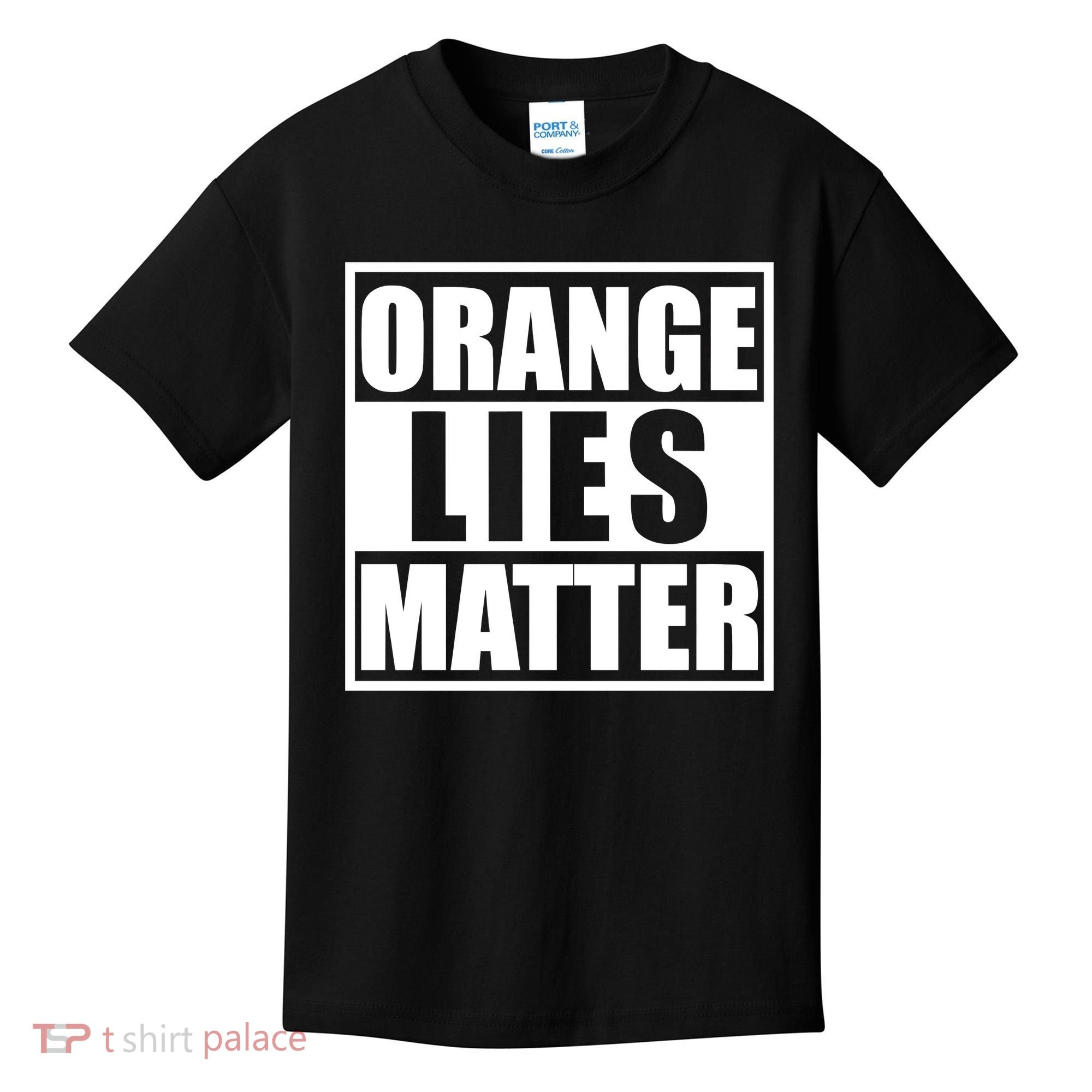 Orange Lies Matter Resist Anti Trump Kids T-Shirt