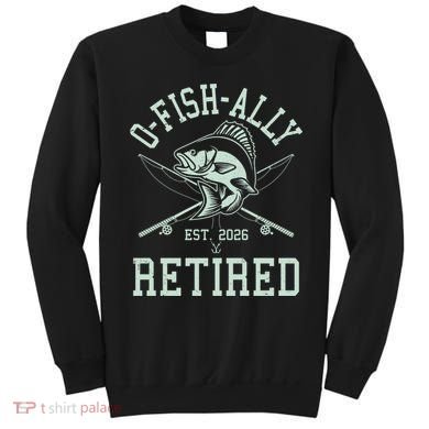 O-Fish-Ally Retired EST 2026 Sweatshirt