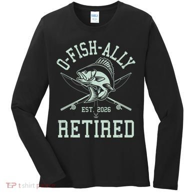 O-Fish-Ally Retired EST 2026 Women's Long Sleeve Shirt